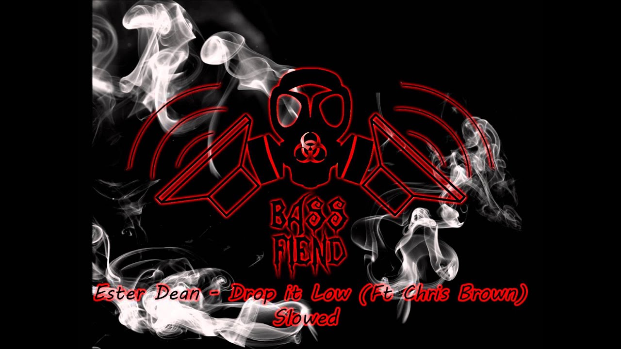 Ester Dean - Drop it Low Ft (Chris Brown) Slowed Bass Enhanced