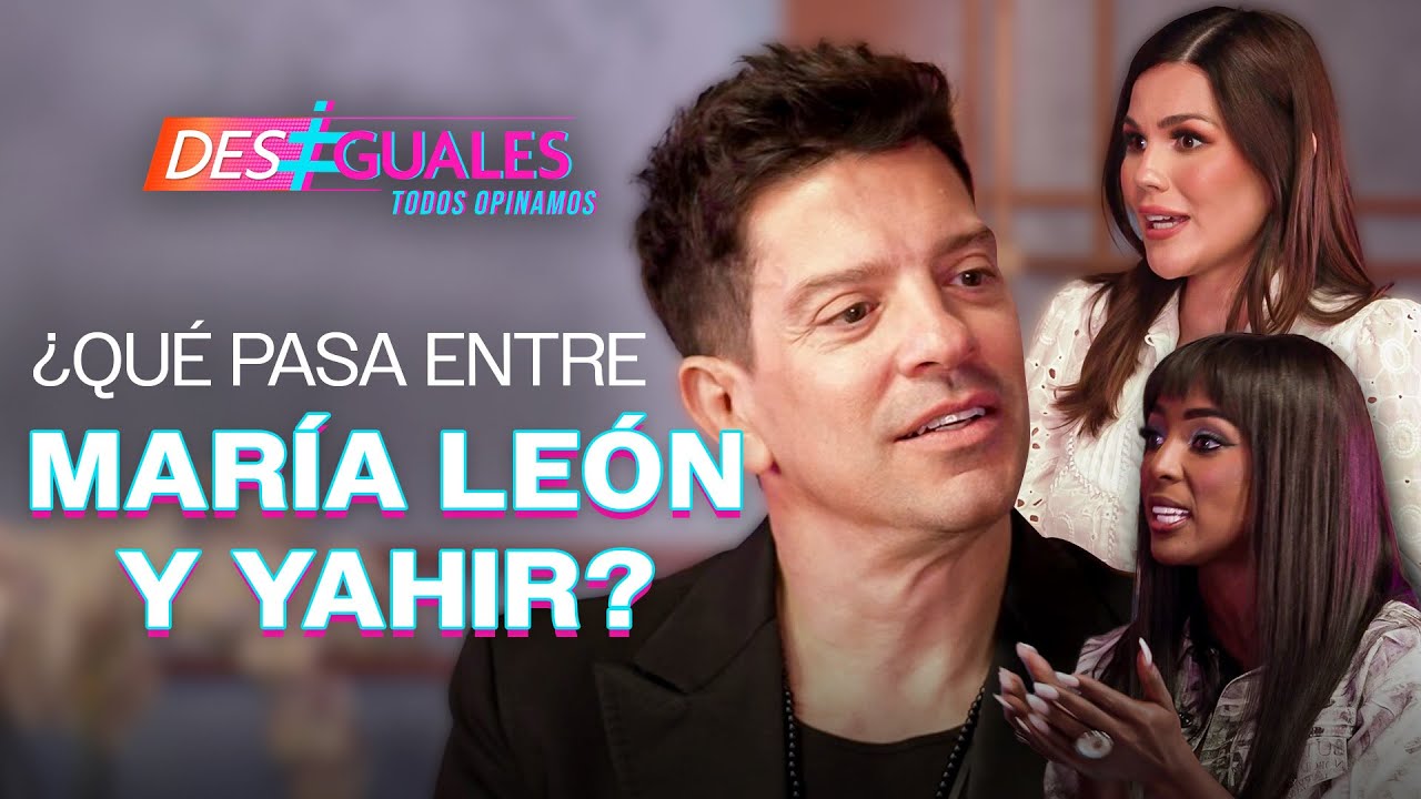Yahir da detalles de su relación con María León: besos, videos candentes y mucho fuego | Desiguales