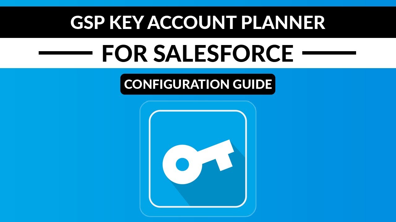Key Account Plans by GSP | Setup and Getting Started