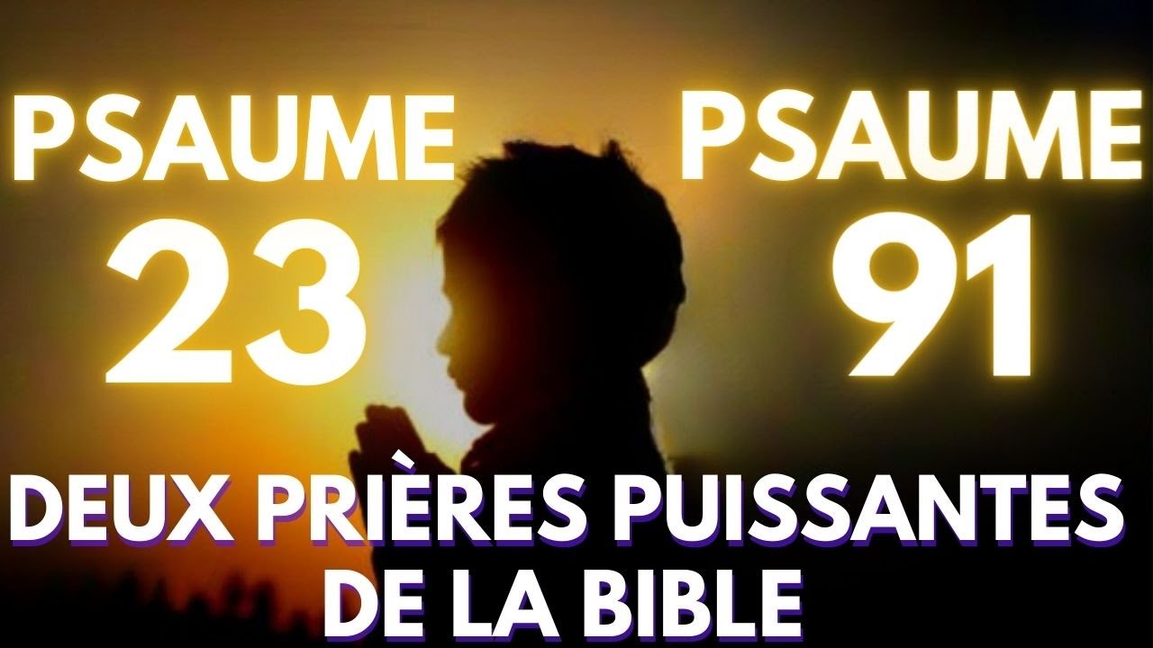 PSAUME 91 ET PSAUME 23 POUR RECEVOIR PROTECTION ET PROSPÉRITÉ