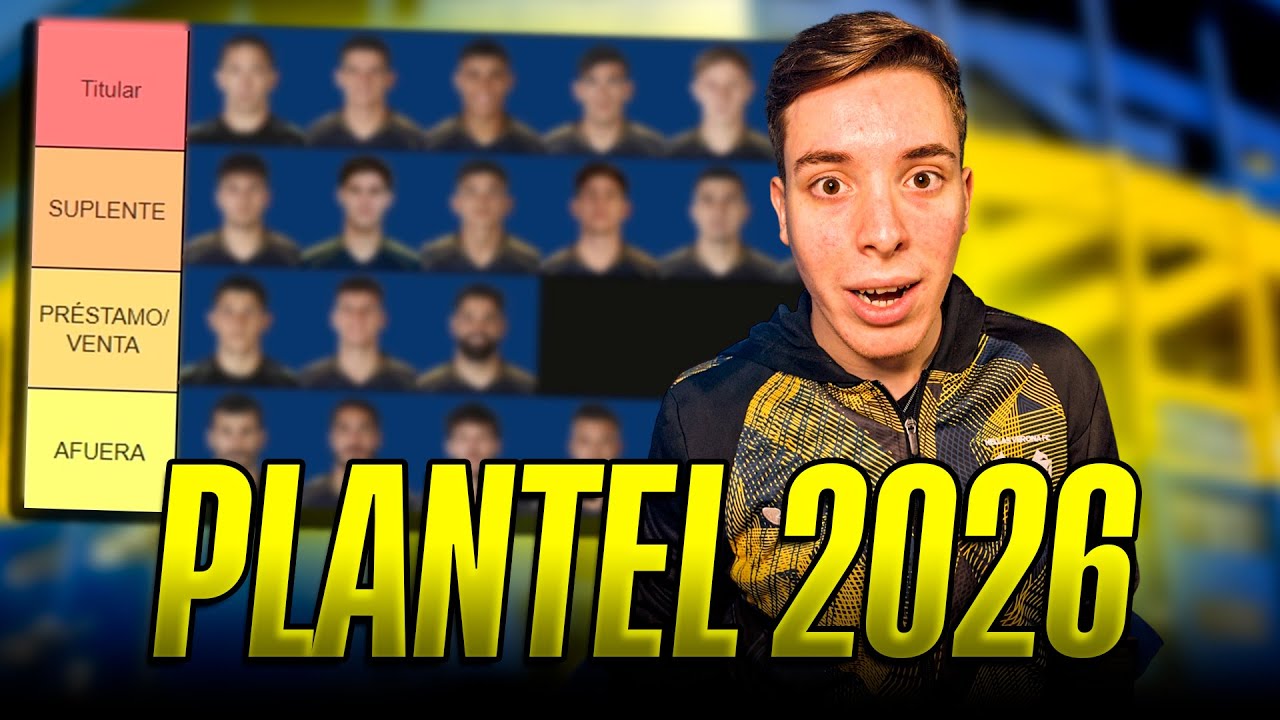 TIERLIST PLANTEL DE BOCA 2026 ¿QUIÉNES DEBEN IRSE?