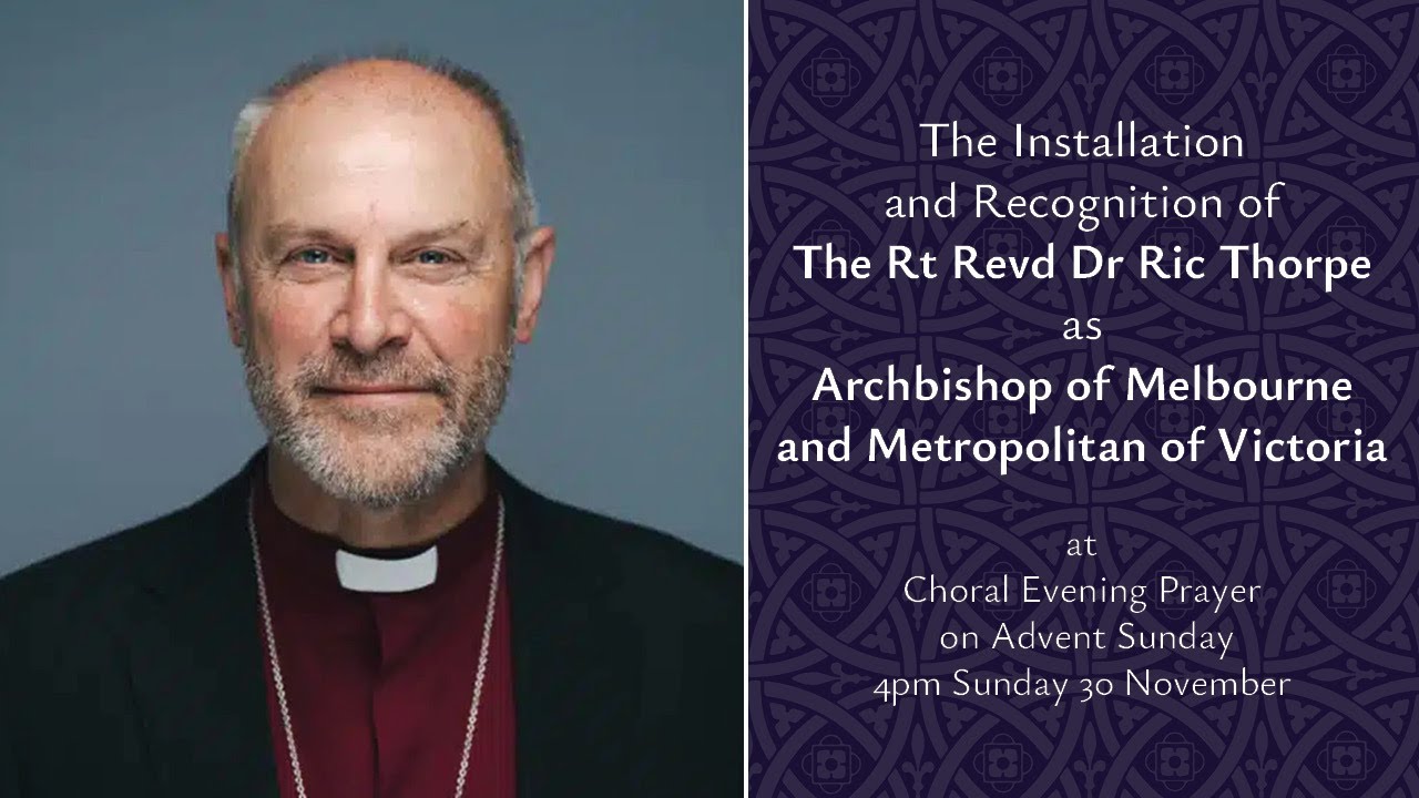 Installation of The Rt Revd Dr Ric Thorpe as Archbishop of Melbourne