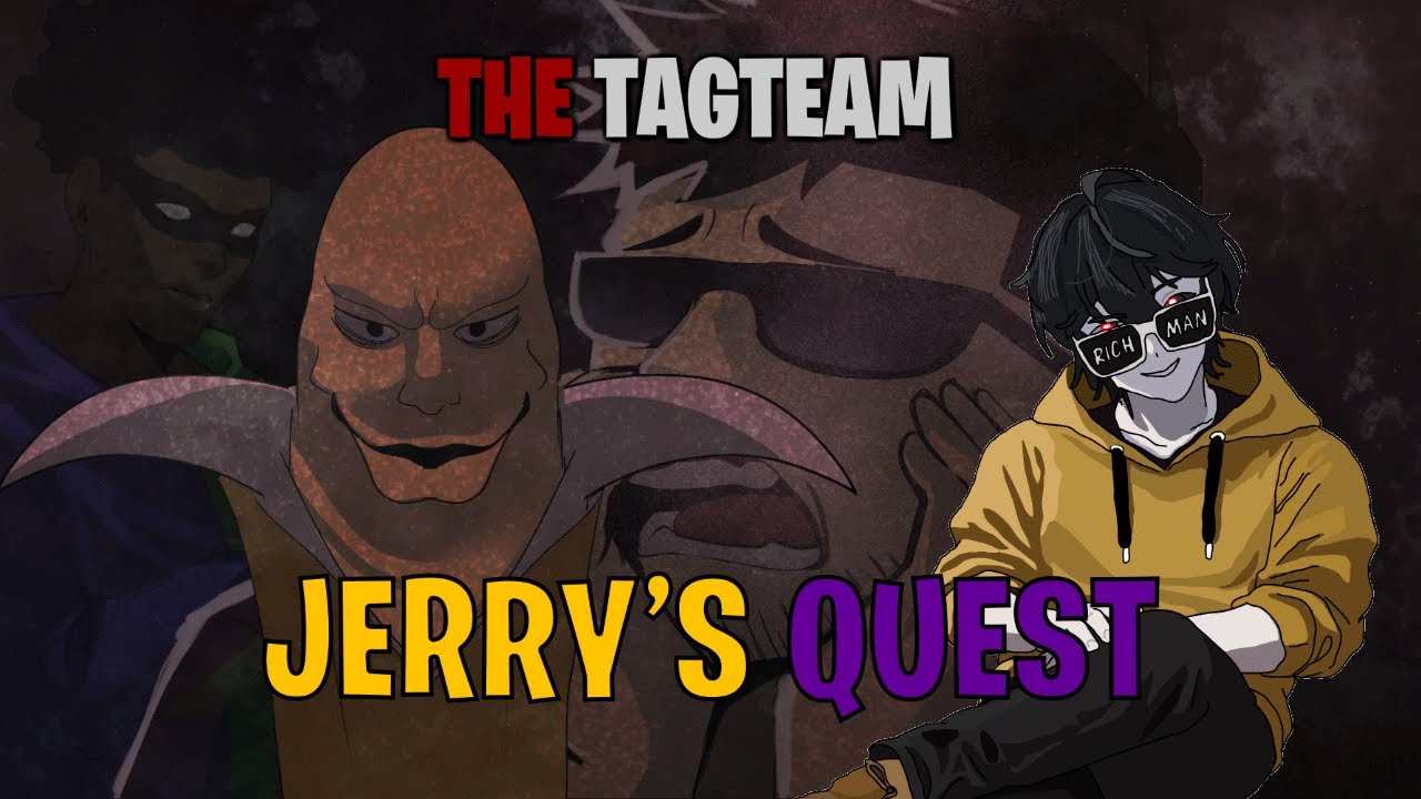 JERRY'S QUEST: THE TAGTEAM
