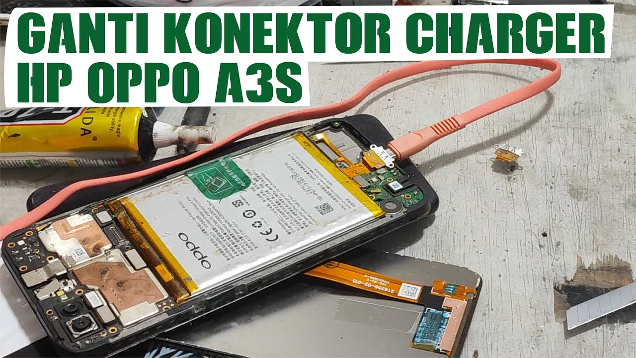 Cara Ganti Konektor Charger hp Oppo A3S
