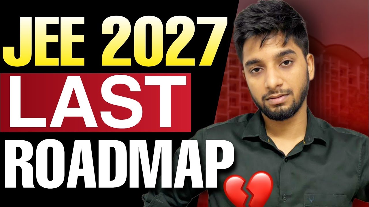 JEE 2027 : Last 6 months roadmap to score 250+🔥