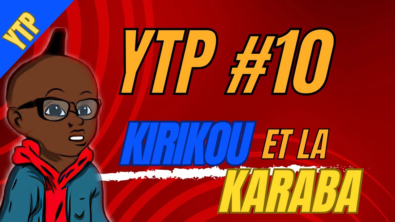 [YTP] KIRIKOU ( Mangé )