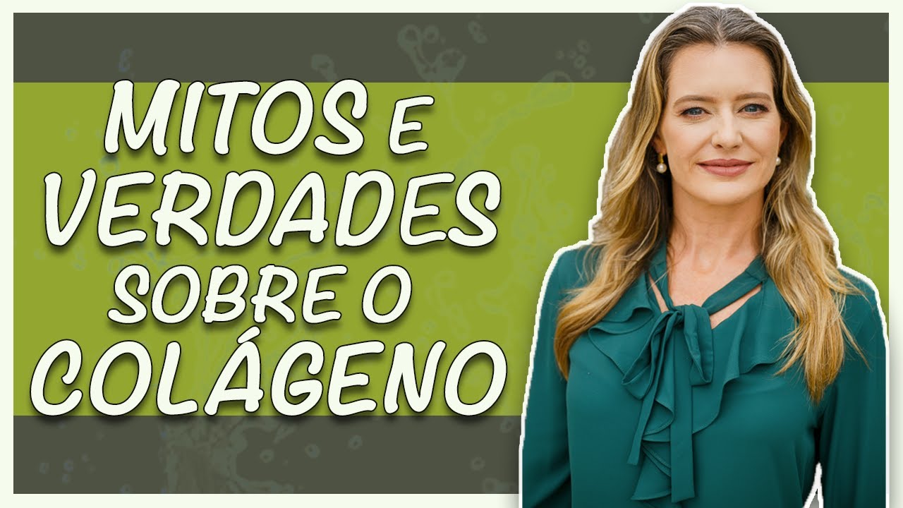 Mitos e Verdades Sobre o Colágeno | Dra. Vanessa Ottoboni