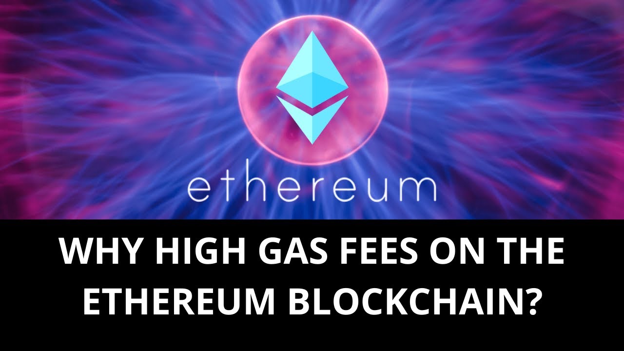 Why HIGH GAS FEES on the ETHEREUM Blockchain?