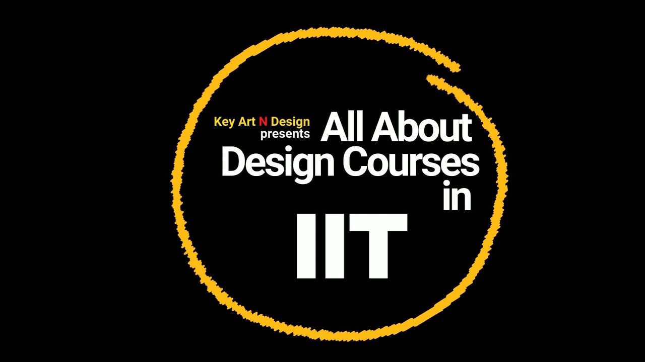 IIT Design Courses II Design Courses in Indian Institute of Technology | Key Art N Design