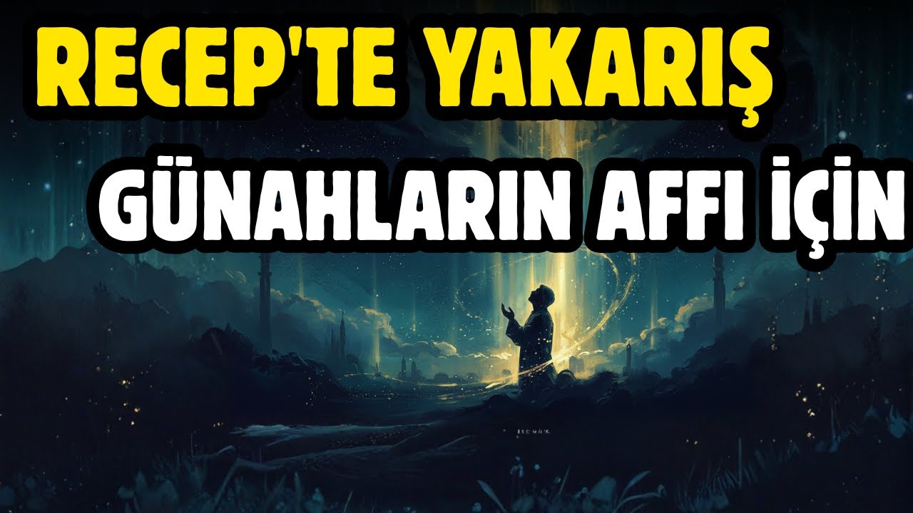 MÜBAREK RECEP'TE TÖVBE VE AF DUASI - KALPLERİ TİTRETEN NİYAZ