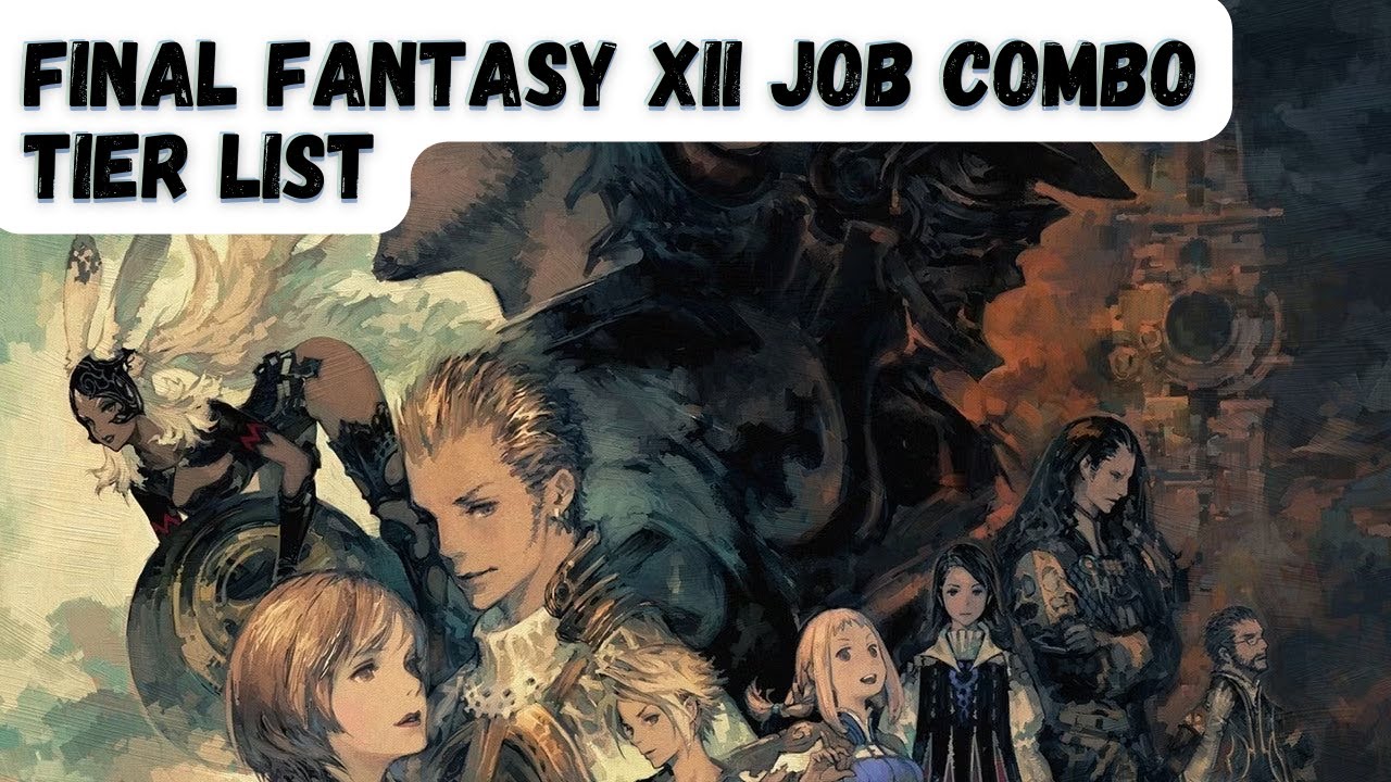 Final Fantasy XII: All 66 Job Combinations RANKED! from WORST to BEST (Final Fantasy 12 Tier List)