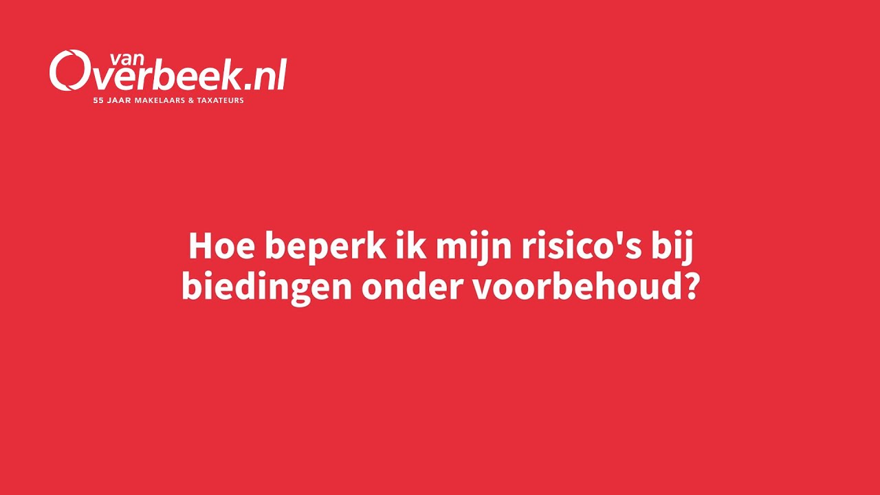 Vraag van de week: Hoe beperk ik mijn risico's bij biedingen onder voorbehoud?