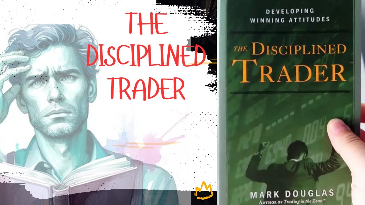 TRADING Psychology. THE DISCIPLINED TRADER -- BY MARK DOUGLAS