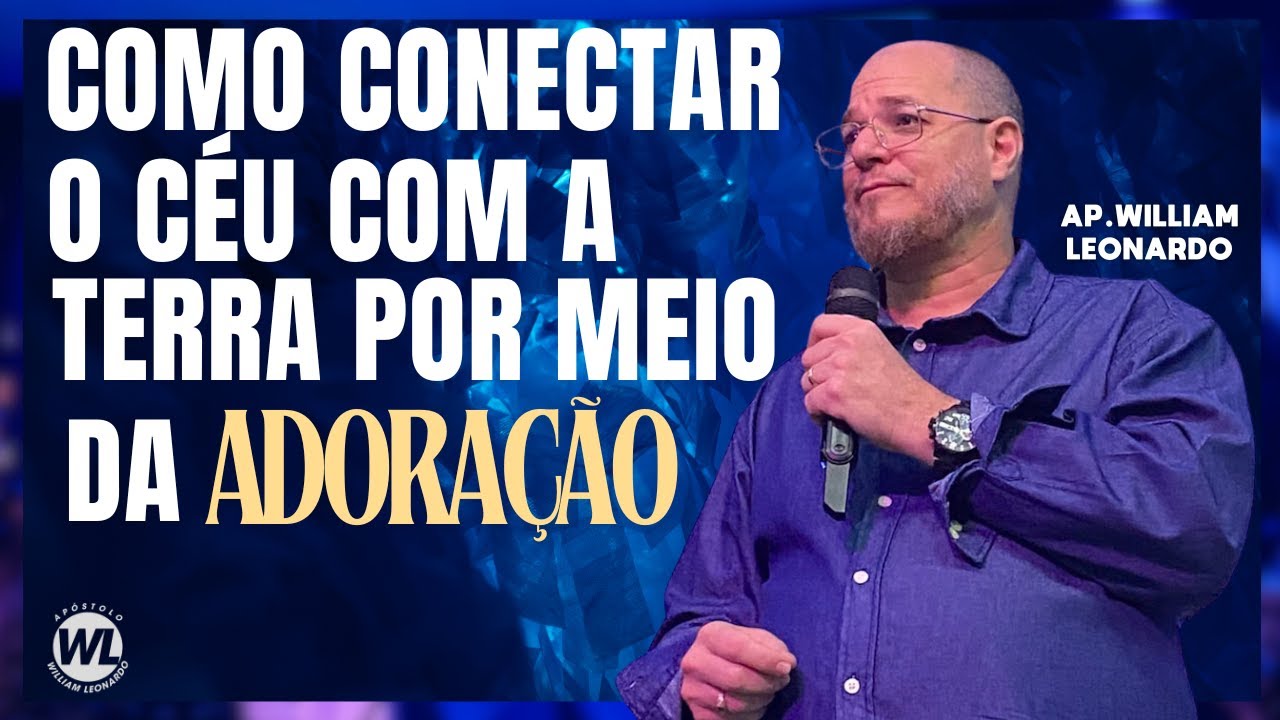 COMO CONECTAR O CÉU COM A TERRA POR MEIO DA ADORAÇÃO | AP.WILLIAM LEONARDO | 01/02/2026 | MBBETEL