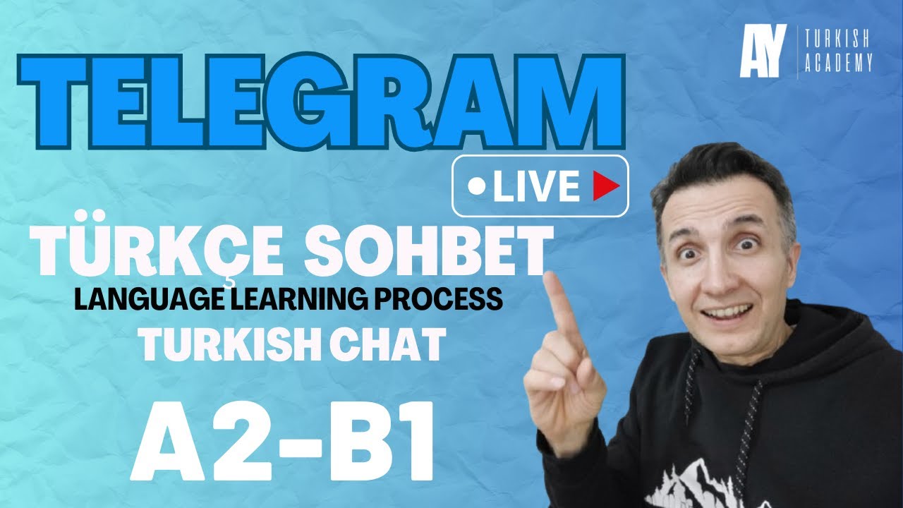 A2 - B1 Telegram Live |   Türkçe Sohbet | Language Learning Process  |Turkish Conversation |