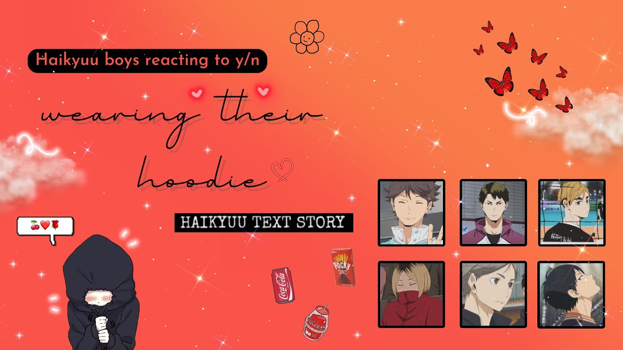 Haikyuu boys reacting to y/n wearing their hoodie ∙ Haikyuu Text Story