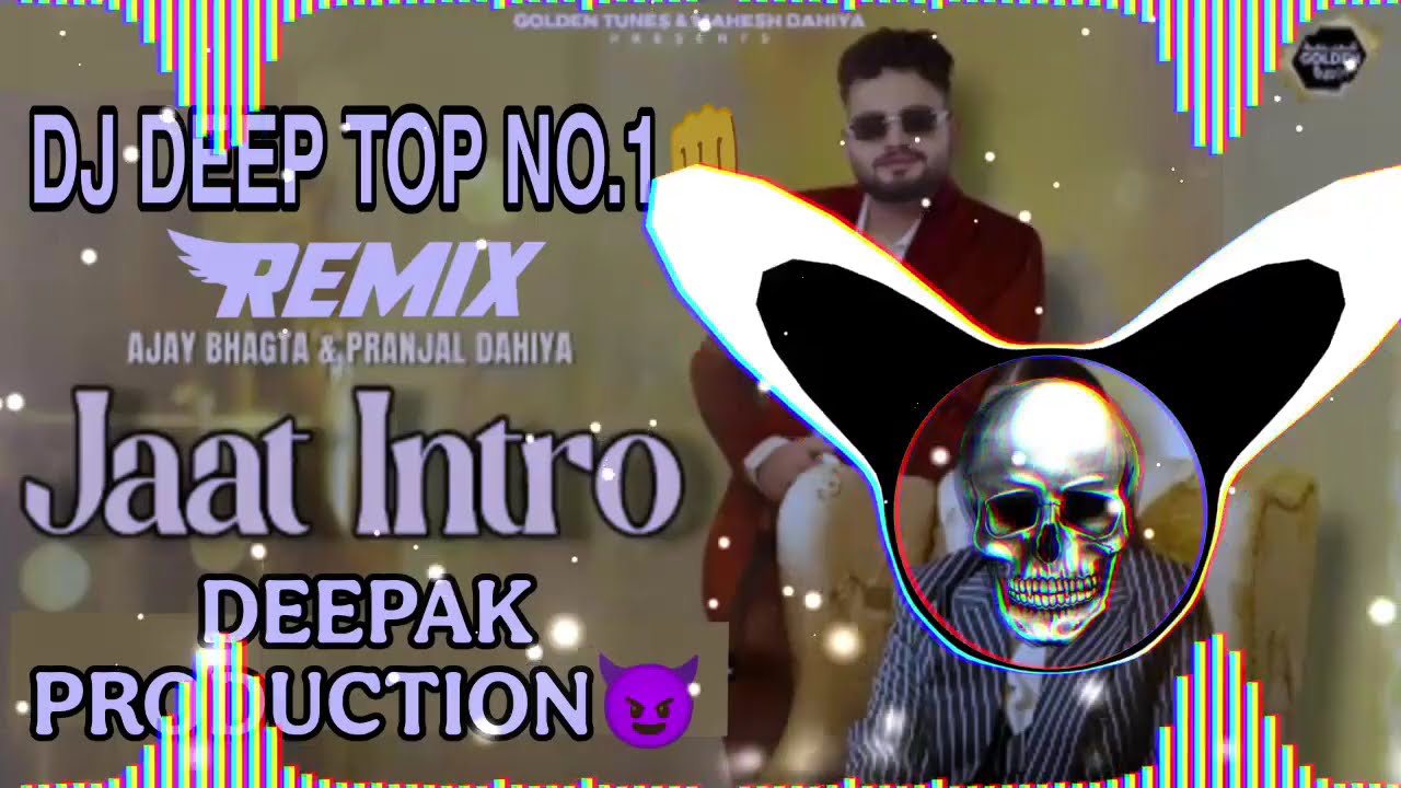 Jaat Intro Ajay Bhagta New Haryanvi Song 2025 Remix Dj Deep Top No.1 Deepak Production #djsong2025