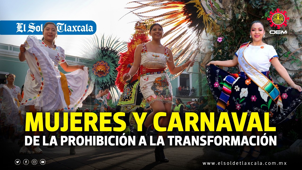 Por décadas excluidas, hoy las mujeres crean y transforman el #carnaval de Tlaxcala