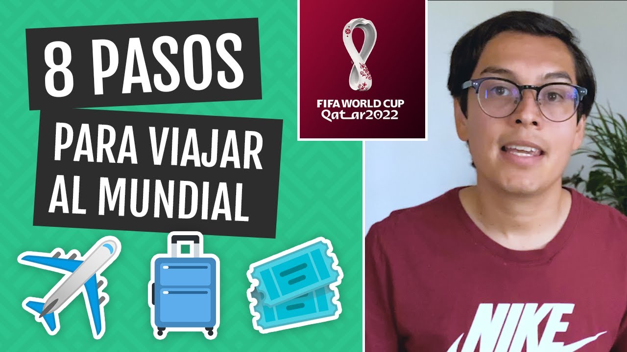 Los 8 pasos que necesitas hacer antes de viajar a Qatar 2022
