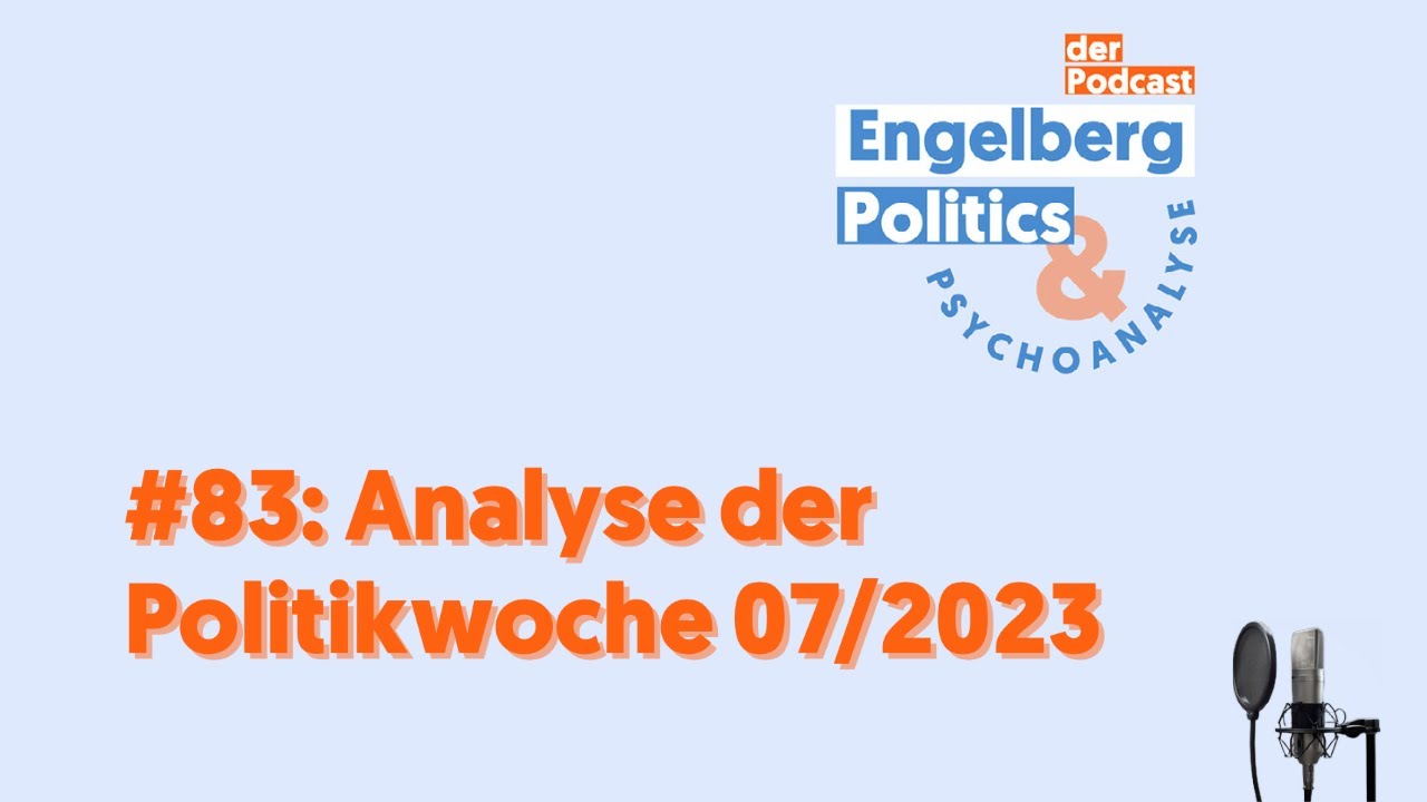 #83: Politische Analyse Kalenderwoche 07/2023
