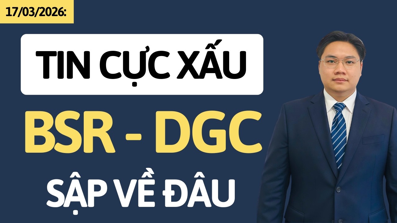 Chứng khoán hôm nay | Nhận định thị trường | BSR - DGC Có tin cực xấu sẽ sập về đâu