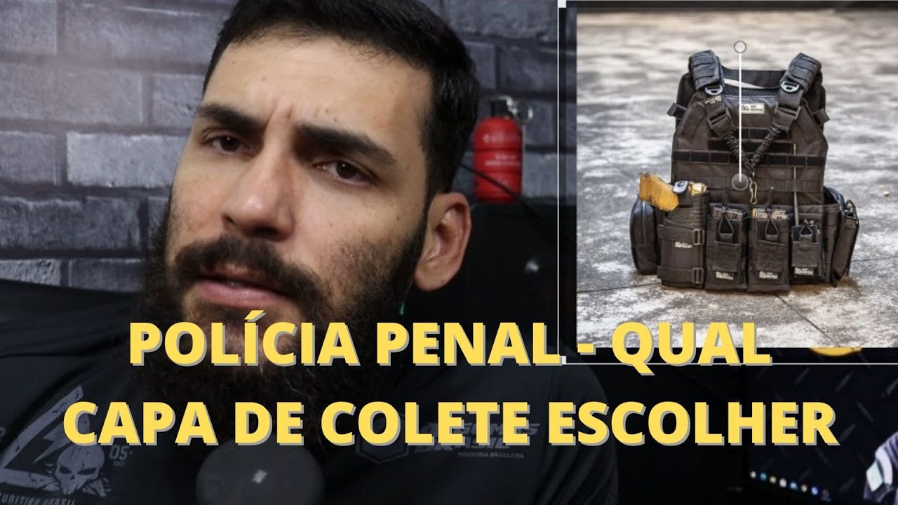 POLÍCIA PENAL - UTILIDADE POLICIAL (QUAL CAPA DE COLETE USAR).