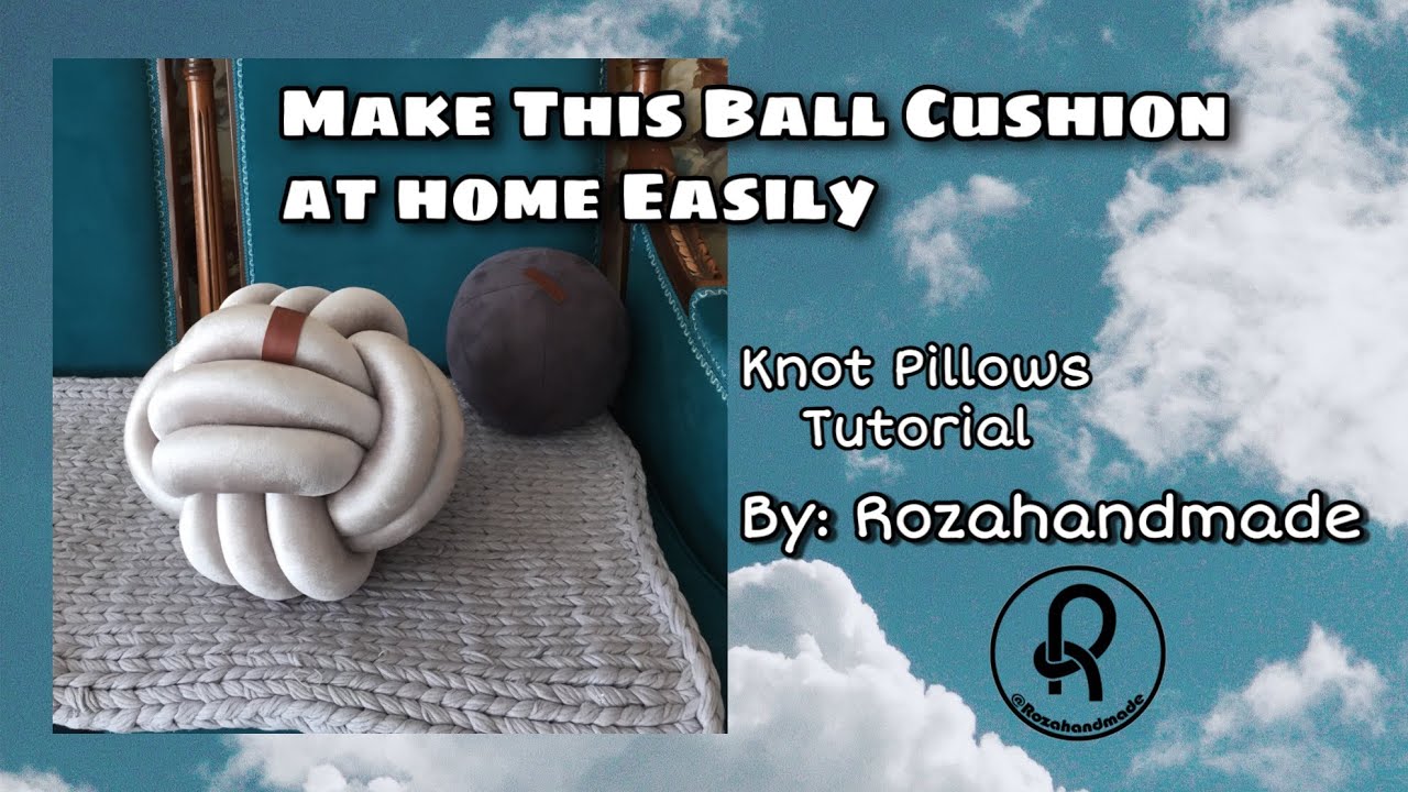 Make an Easy and Nice Ball Cushion 🤩(Sphere Knot Pillow DIY)