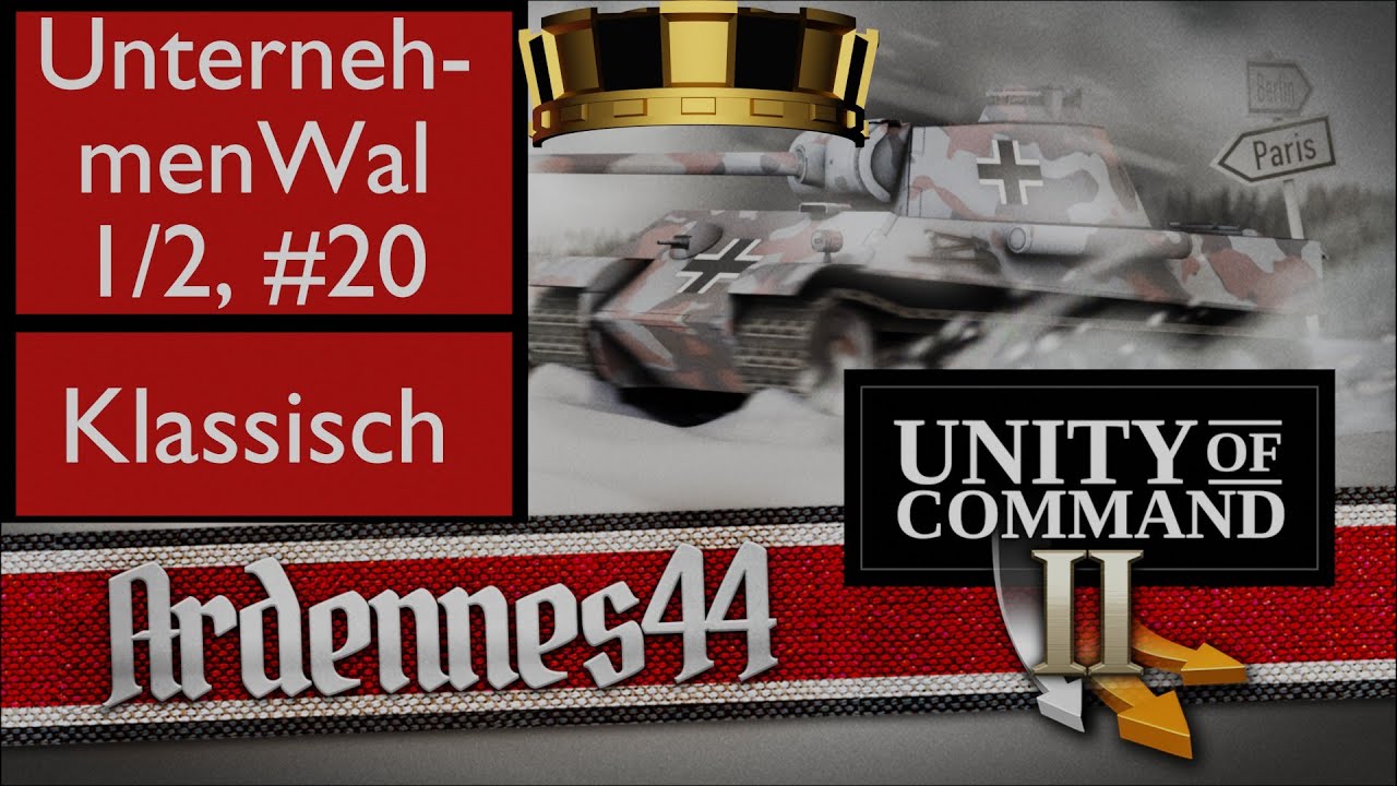 Unity of Command II: Ardennen, Unternehmen Wal 1/2, deutsch, lets play, gameplay, #20