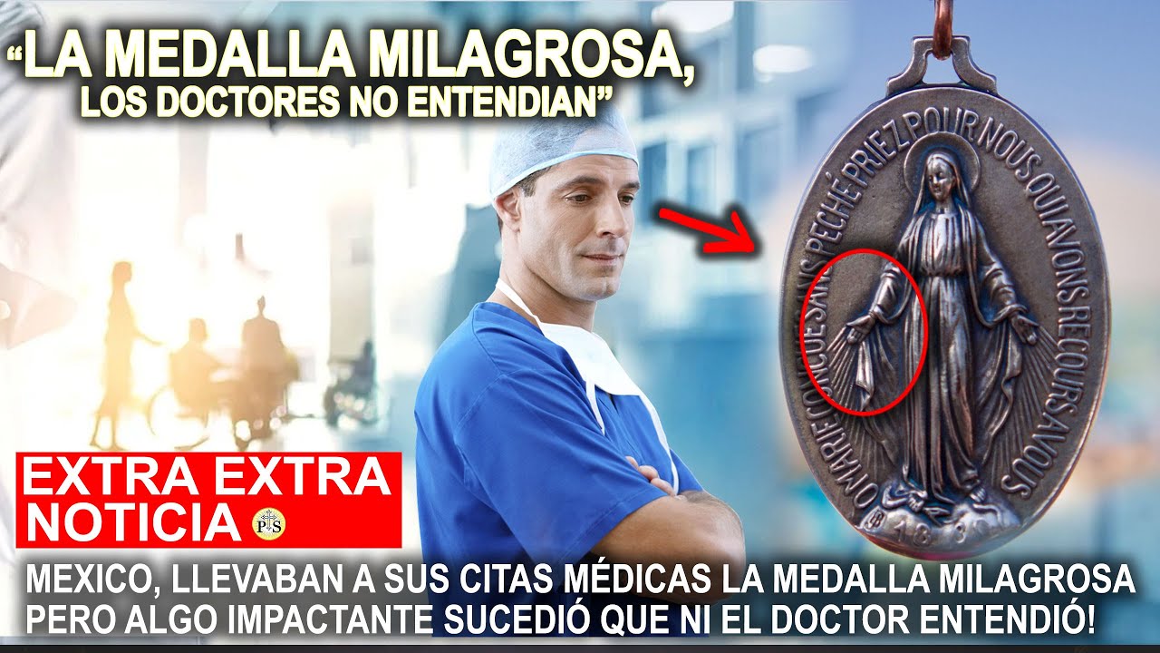 MEXICO, LLEVABA A SUS CITAS MÉDICAS LA MEDALLA MILAGROSA, ALGO IMPACTANTE SUCEDIÓ QUE NI EL DOCTOR