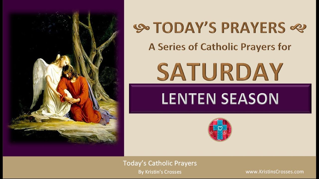 Today's Catholic Prayers 🙏 Saturday - Lenten Season (Rosary & Prayers) (w/ Podcast Audio)