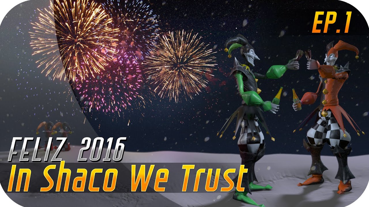 RANKED | IN SHACO WE TRUST | Feliz y sangriento 2016... :D