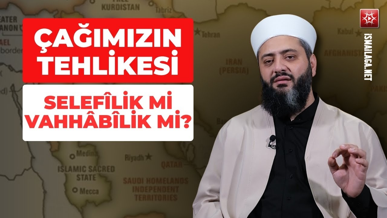 Çağımızın Tehlikesi Selefîlik mi? Vahhabîlik mi? - Süleyman Tınaztepe Hoca Efendi @ismailaganet