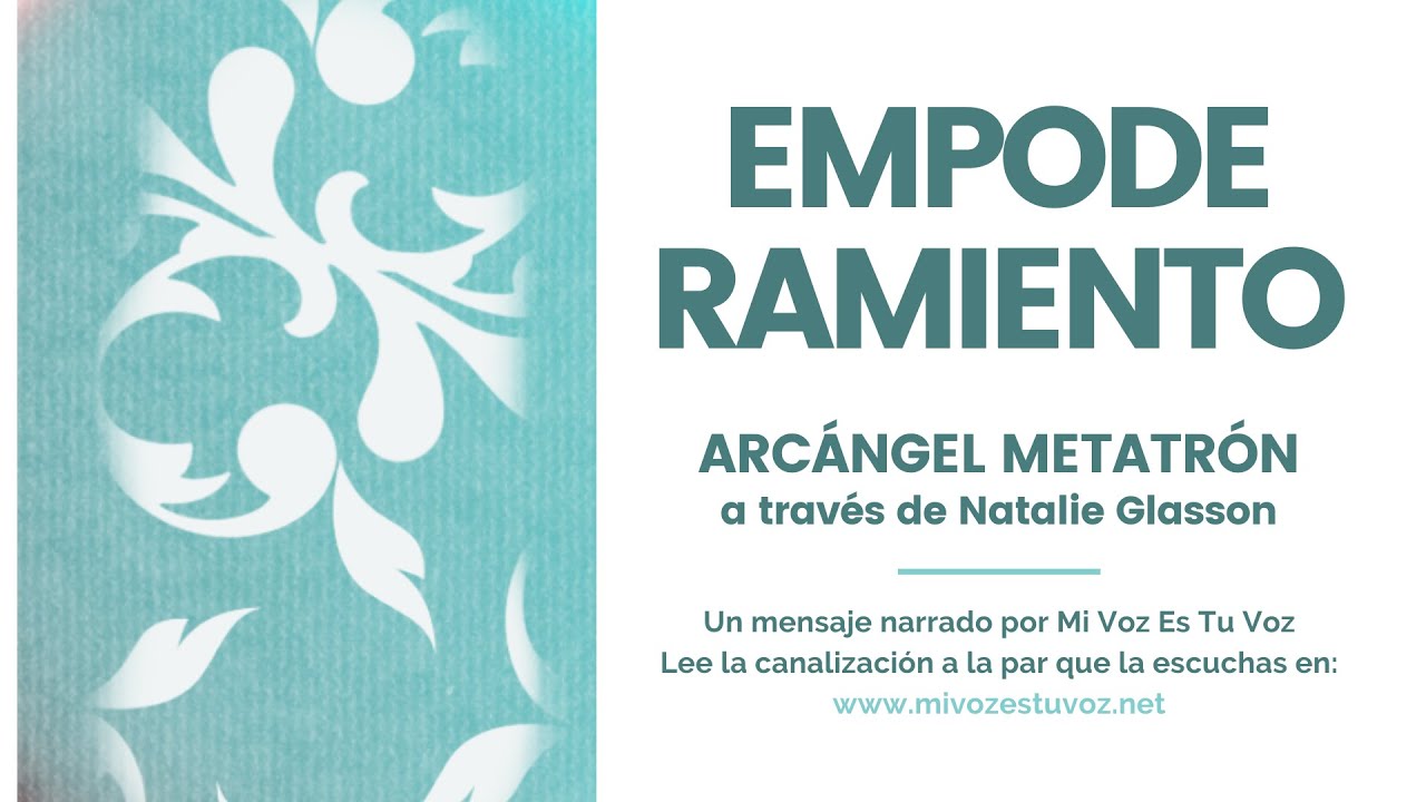 EMPODERAMIENTO | Una canalización del Arcángel Metatrón a través de Natalie Glasson