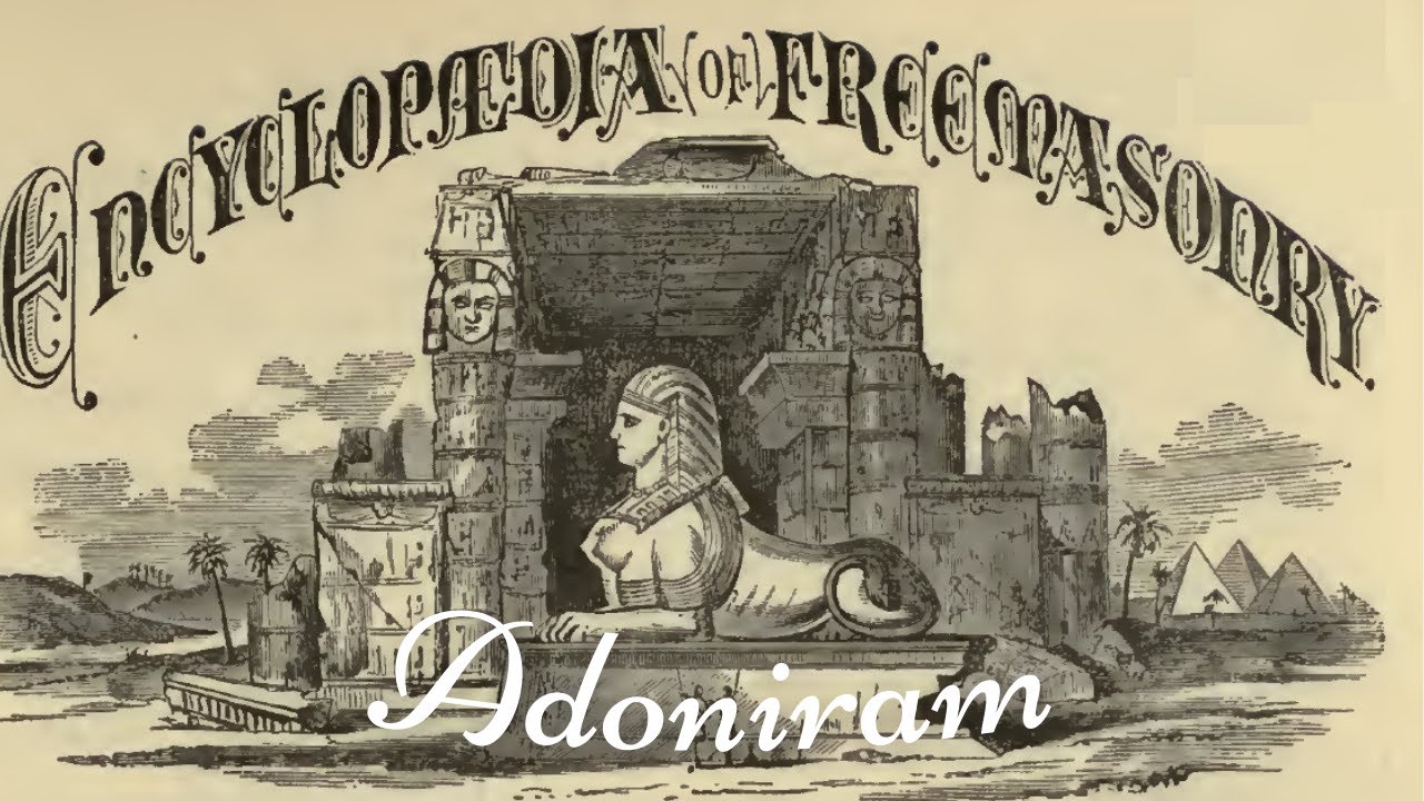 Adoniram: Encyclopedia of Freemasonry By Albert G. Mackey
