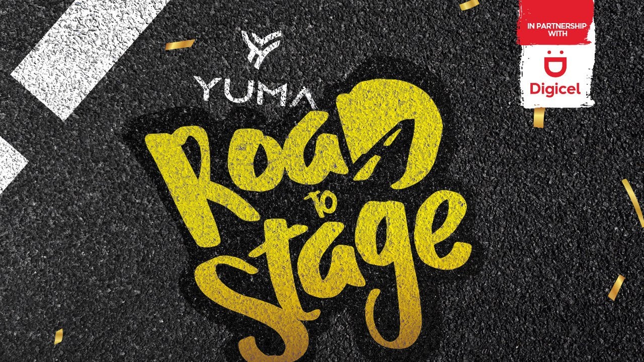 YUMA in partnership with DIGICEL presents: ROAD to STAGE