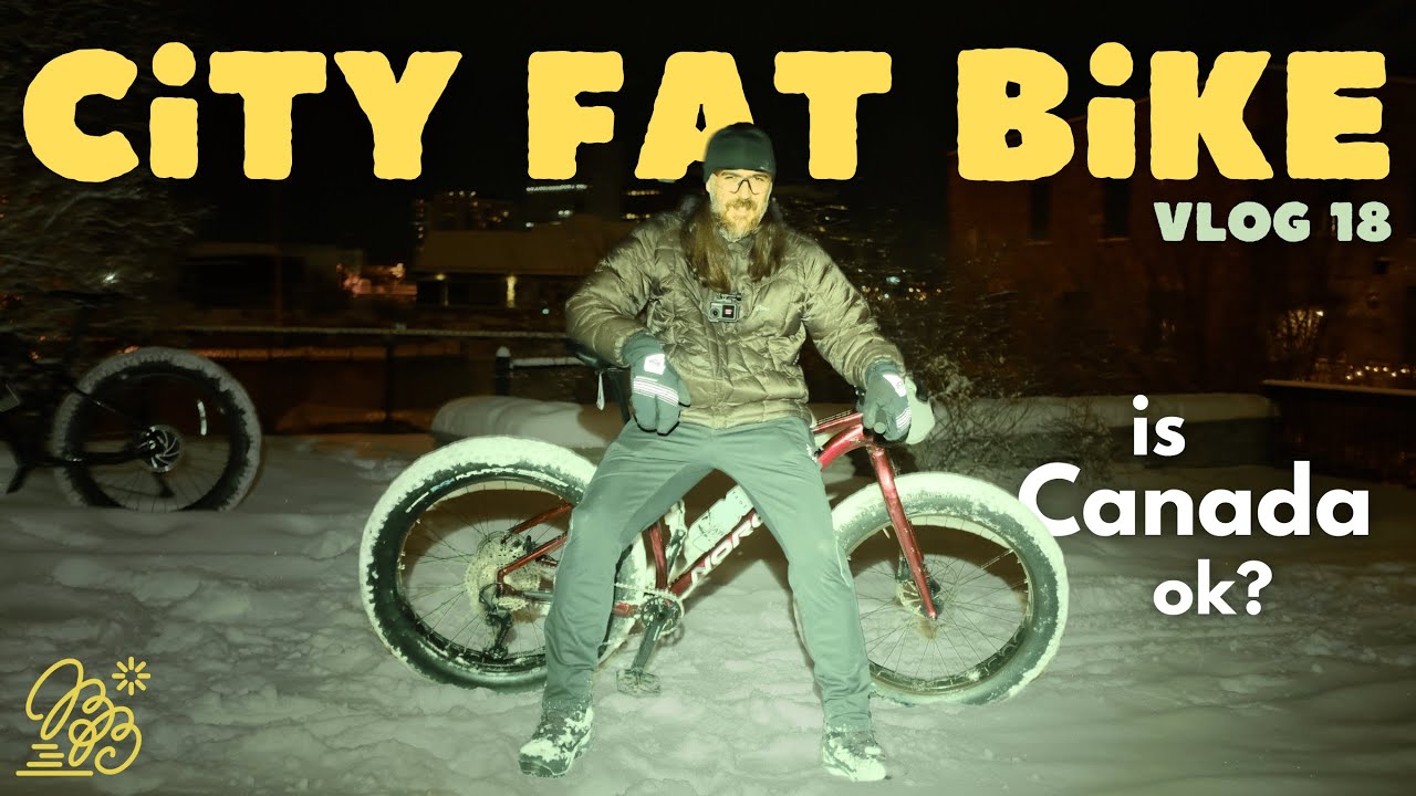 Chill City Ride In Not So Chill Times | Fat Biking In Canada | Vlog 18