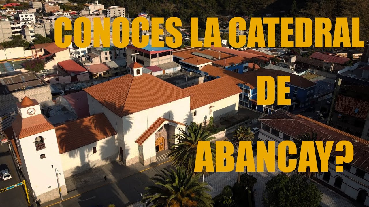 Conoce la Catedral de Abancay