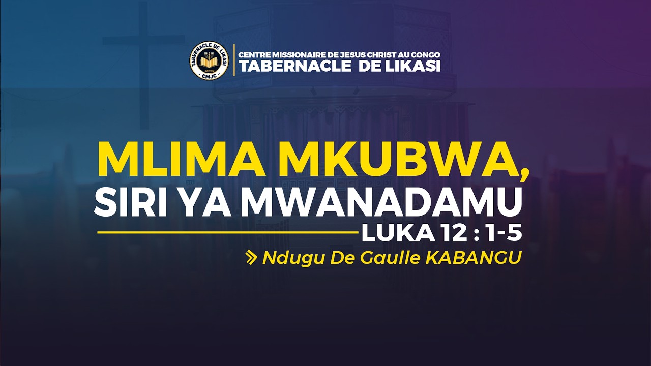 2026_02_22_Jumaa pili_Mlima mkubwa , siri ya mwanadamu_Ndugu De Gaulle KABANGU
