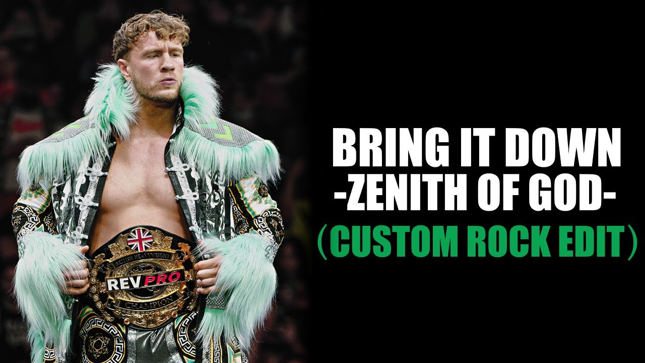 Will Ospreay NJPW Theme - Bring It Down ~Zenith Of God~ (Custom Rock Edit)