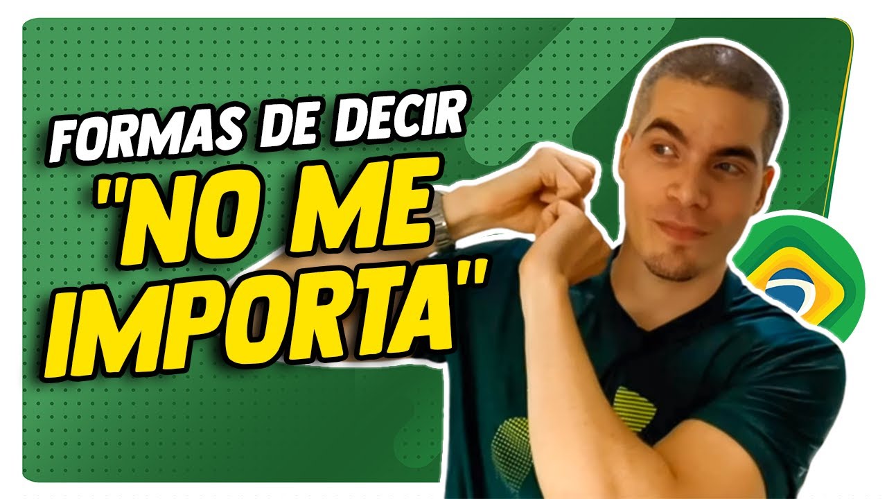 Formas de decir ¨No me importa¨ en Portugués - Palabras y Expresiones