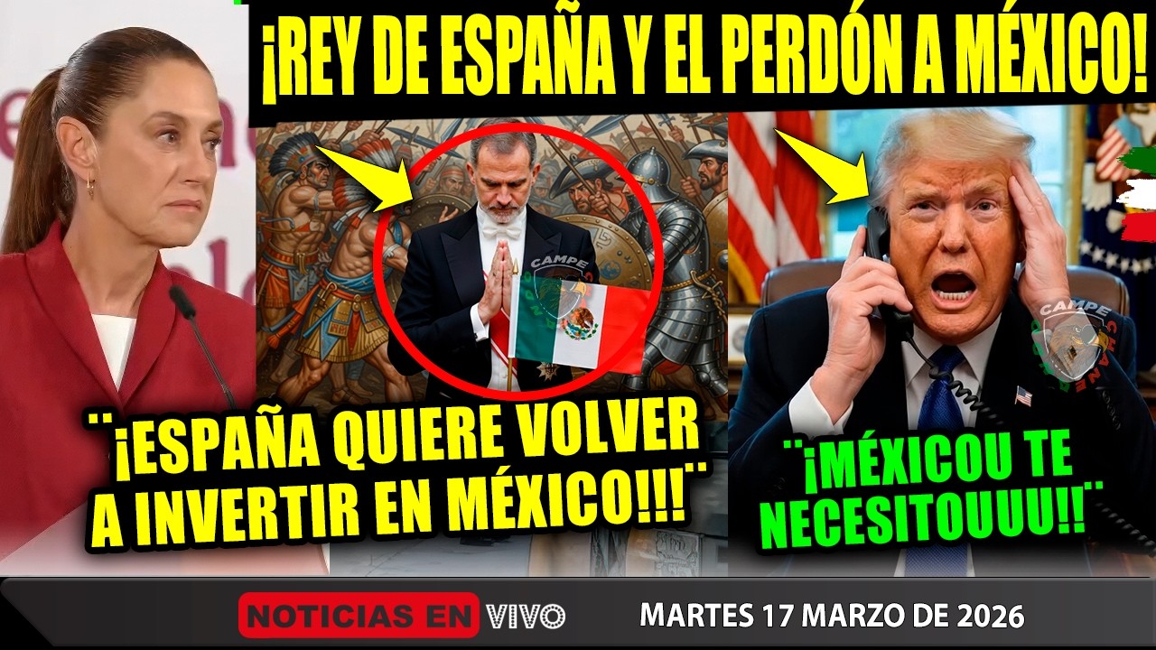 REY DE ESPAÑA ¡PERDÓNAME MÉXICO! TRUMP SÓLO LE QUEDAMOS LOS MEXICANOS ¡SHEINBAUM VA POR TODO!