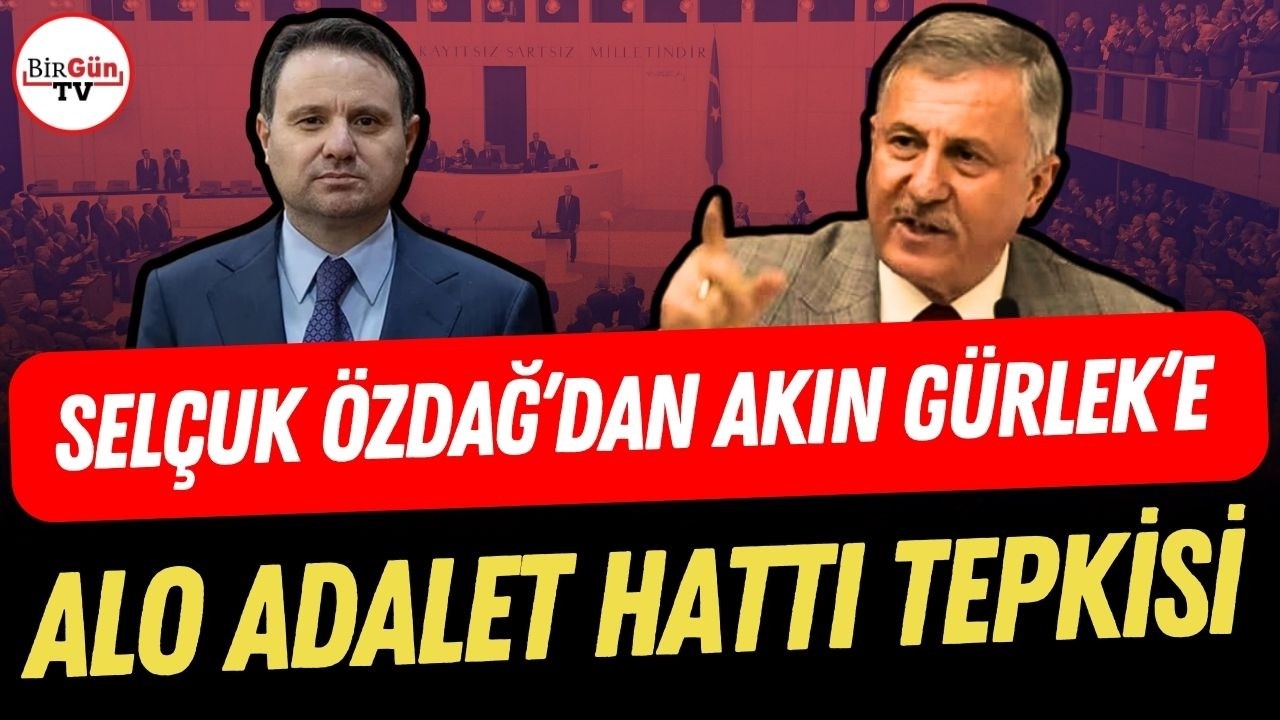 Selçuk Özdağ'dan Meclis'te Akın Gürlek'e 