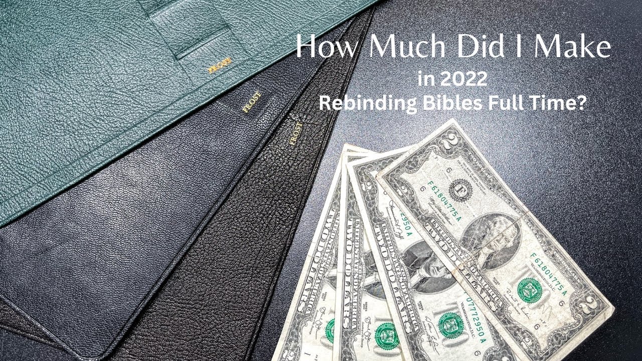How MUCH MONEY did I make in 2022 REBINDING BIBLES FULL TIME - Frost Leather