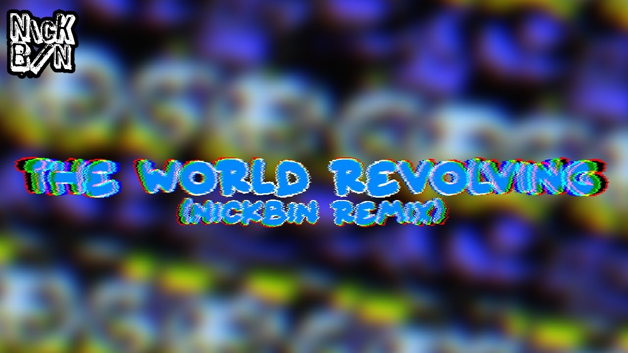 Toby Fox - THE WORLD REVOLVING (NickBin Remix)