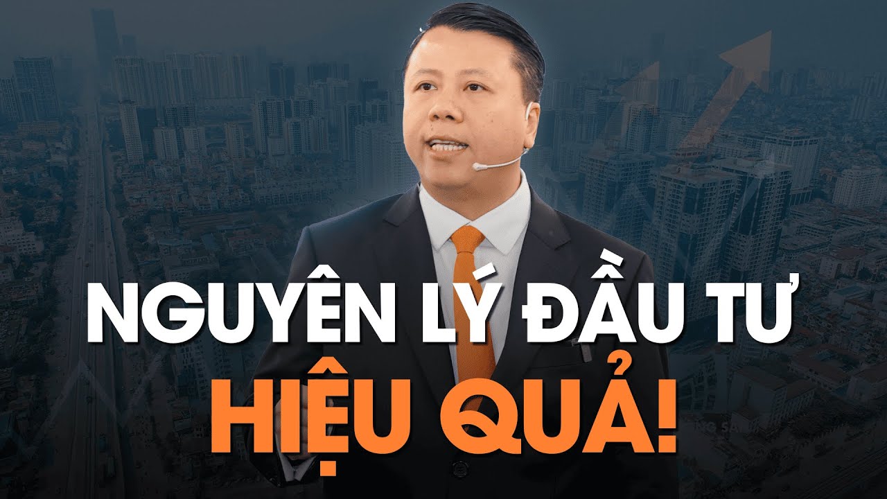 Nguyên lý đầu tư Bất động sản quan trọng nhất để thành công