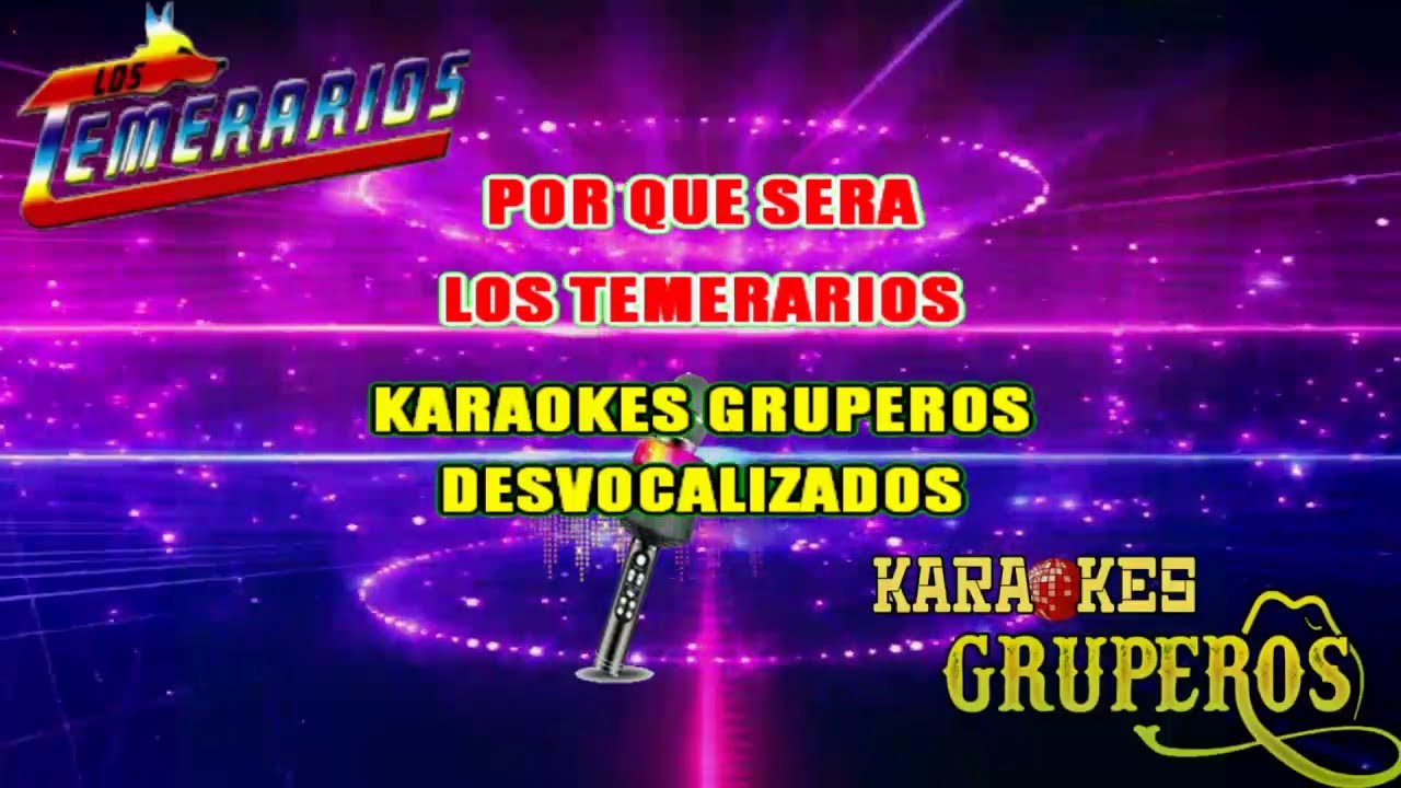 POR QUE SERA 🎤🎵 LOS TEMERARIOS (KARAOKES GRUPEROS)