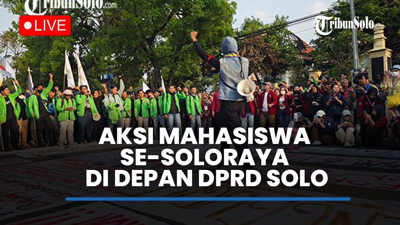 Aksi Mahasiswa se-Soloraya di Depan DPRD Solo, Kutuk Represifitas Aparat Hingga Tuntut 12 Hal Ini!