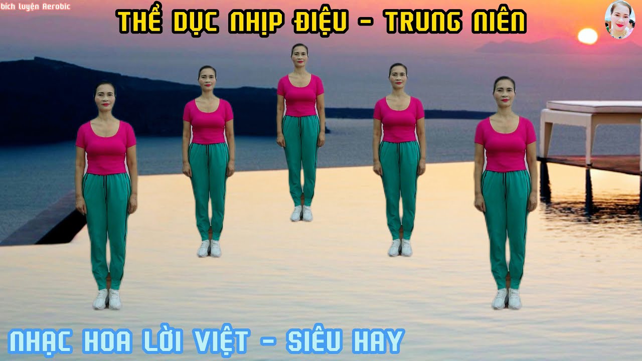 THỂ DỤC NHỊP ĐIỆU - TRUNG NIÊN | BÀI TẬP GIÚP CƠ THỂ TRẺ HÓA_CHĂM SÓC SỨC KHỎE MỖI NGÀY// Bích Luyện