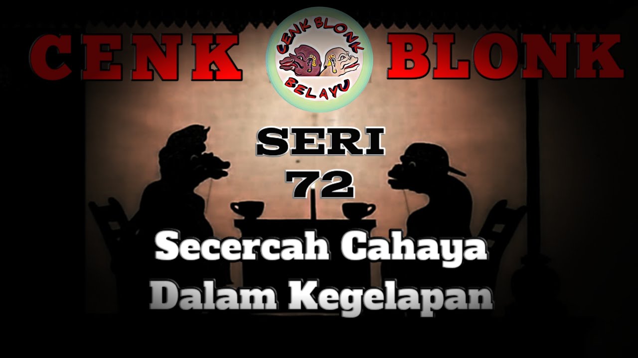 Wayang Cenk Blonk Seri 72. Secercah Cahaya Dalam Kegelapan Malam