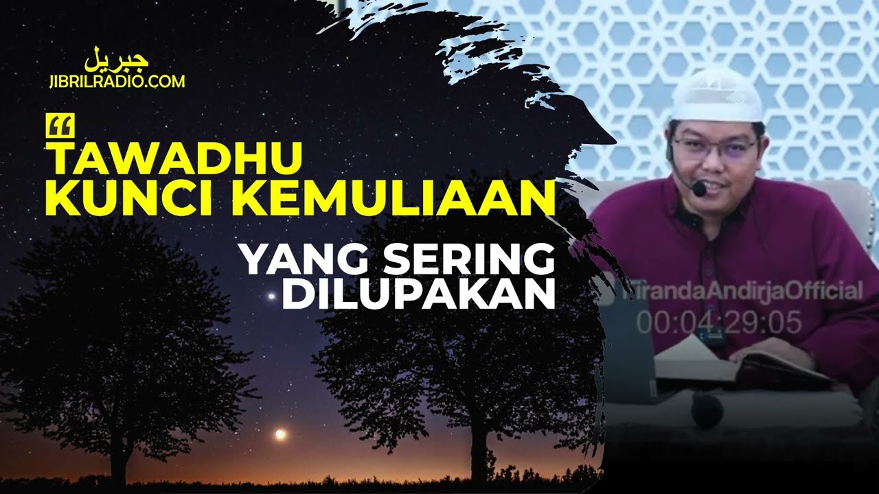 TAWADHU KUNCI  KEMULIAAN YANG SERING DILUPAKAN - USTADZ FIRANDA ANDIRJA